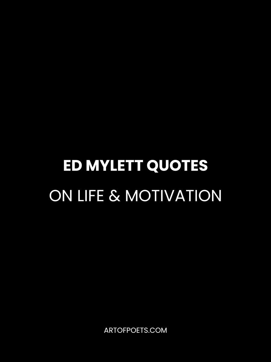 Ed Mylett Quotes on Life & Motivation
