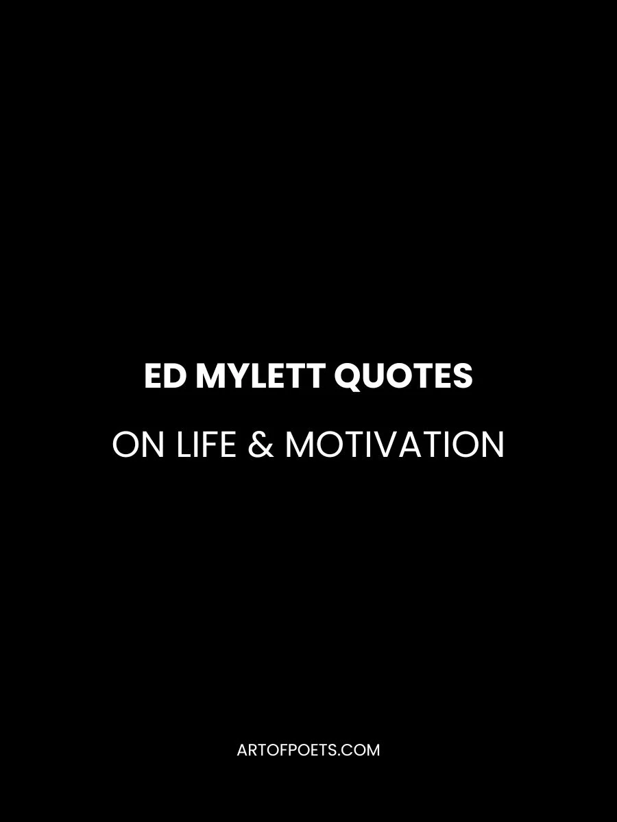 Ed Mylett Quotes on Life & Motivation