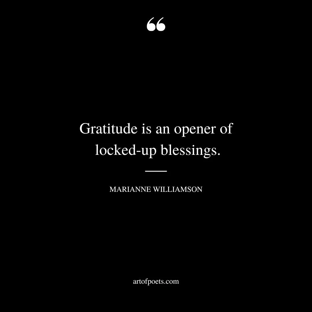 Gratitude is an opener of locked up blessings