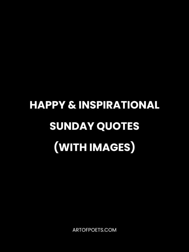 Happy & Inspirational Sunday Quotes (With Images)