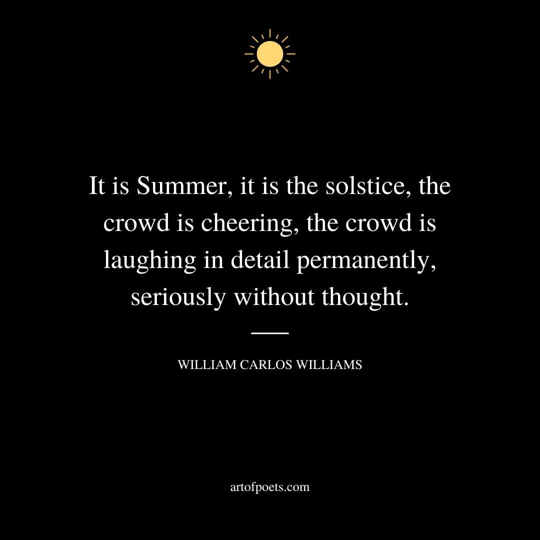 It is Summer it is the solstice the crowd is cheering the crowd is laughing in detail permanently seriously without thought