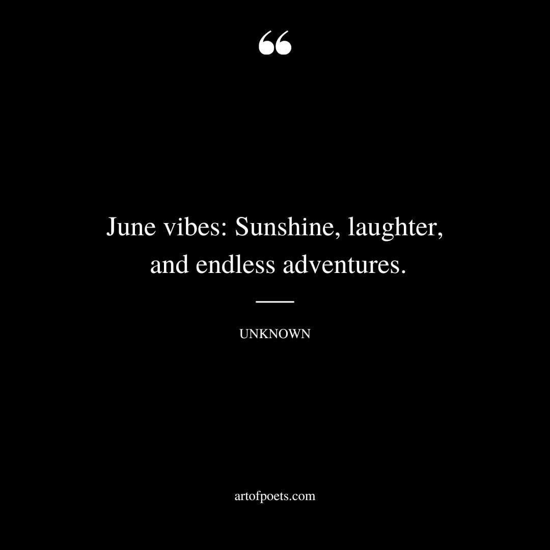 June vibes Sunshine laughter and endless adventures