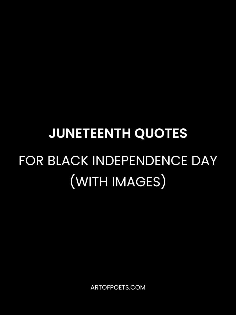 Juneteenth Quotes for Black Independence Day (With Images)