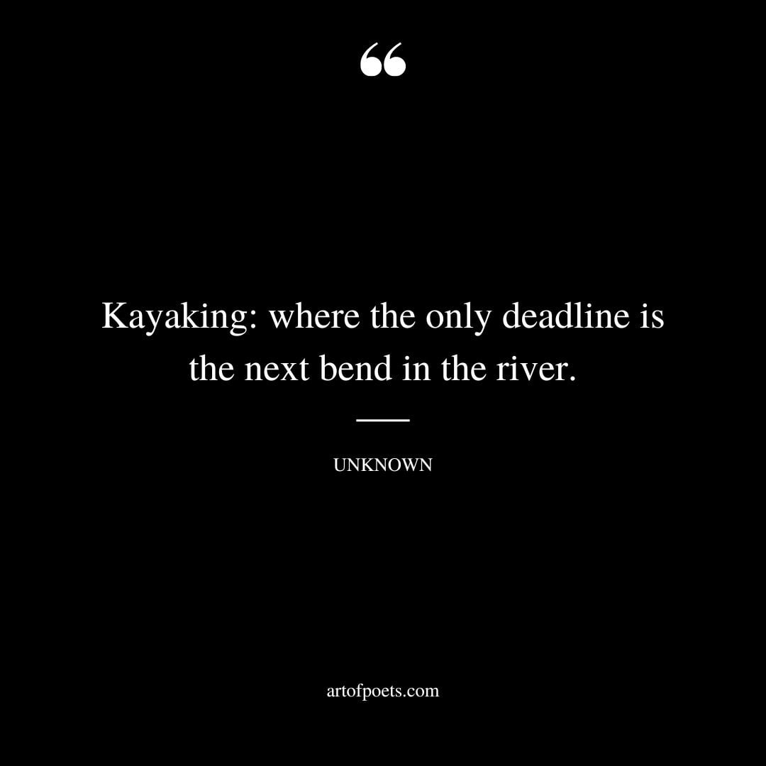 Kayaking where the only deadline is the next bend in the river
