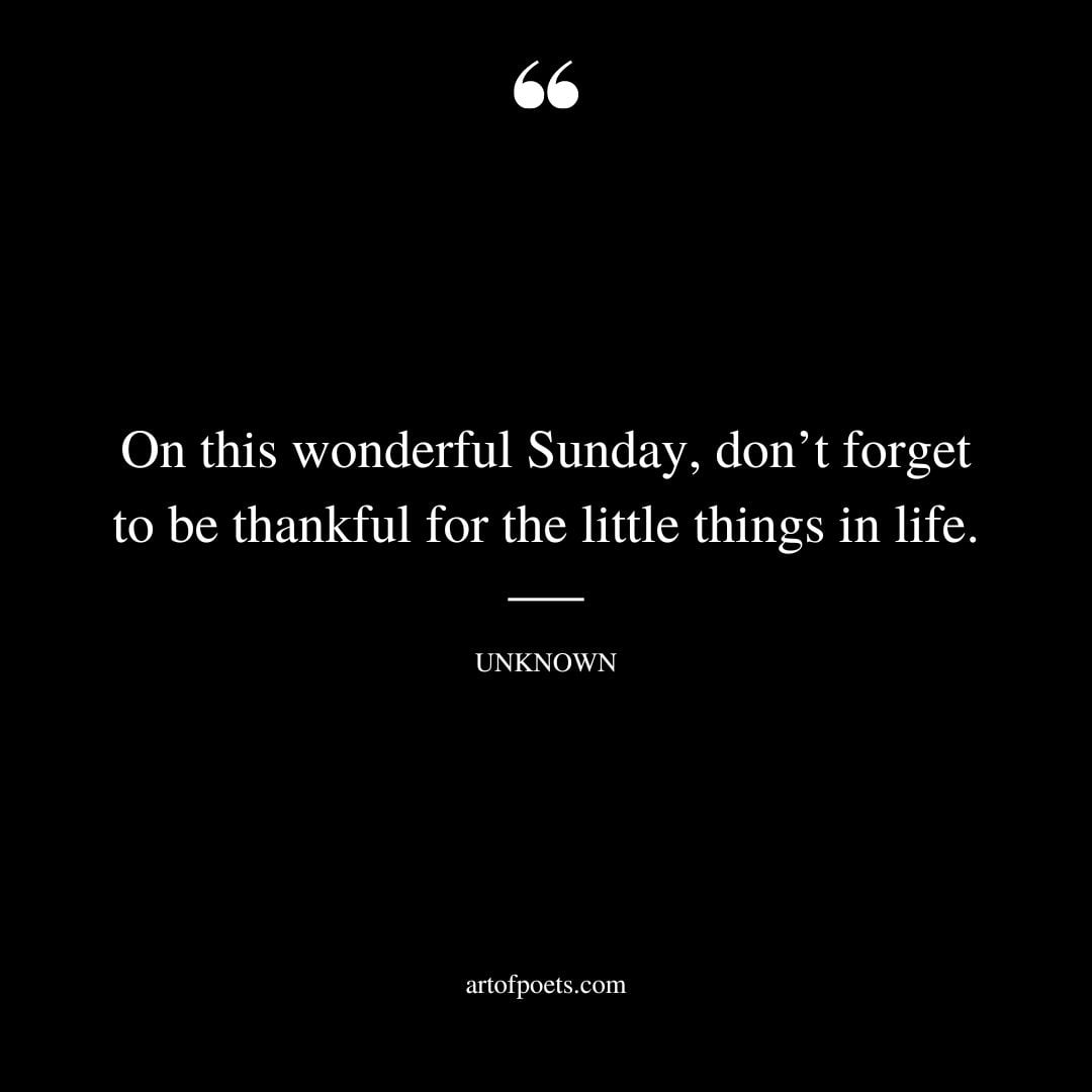 On this wonderful Sunday dont forget to be thankful for the little things in life