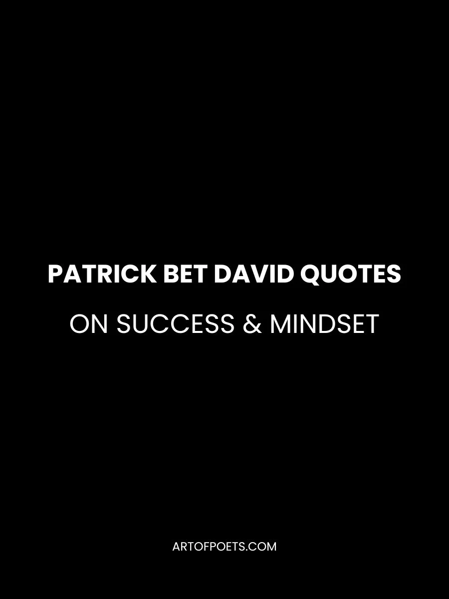 Patrick Bet David Quotes on Success & Mindset