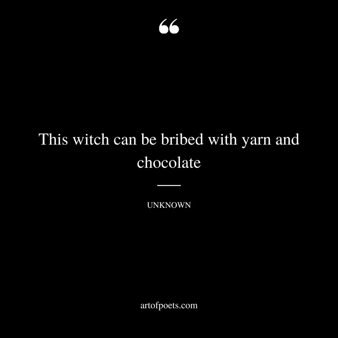 This witch can be bribed with yarn and chocolate