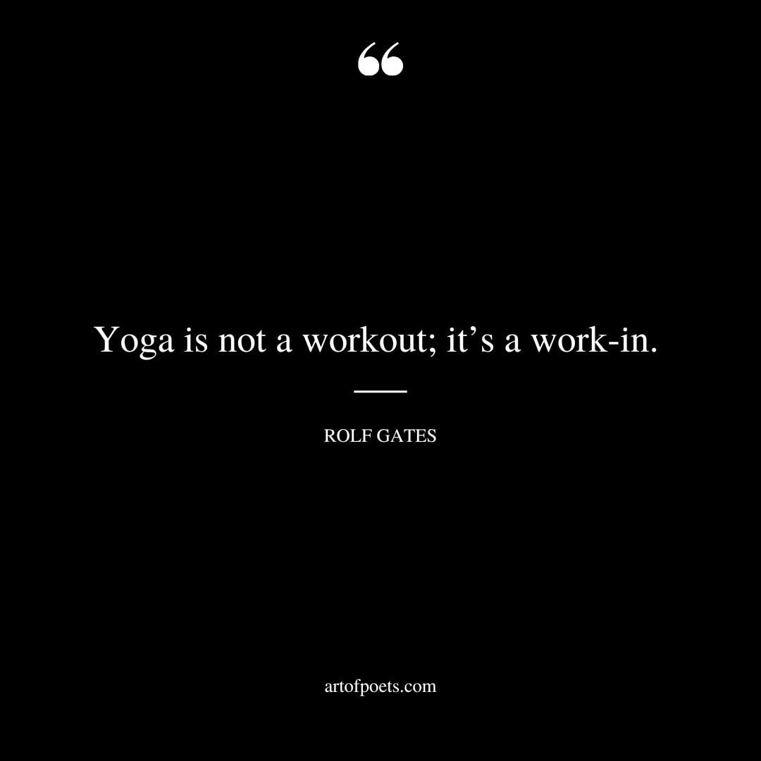 Yoga is not a workout its a work in
