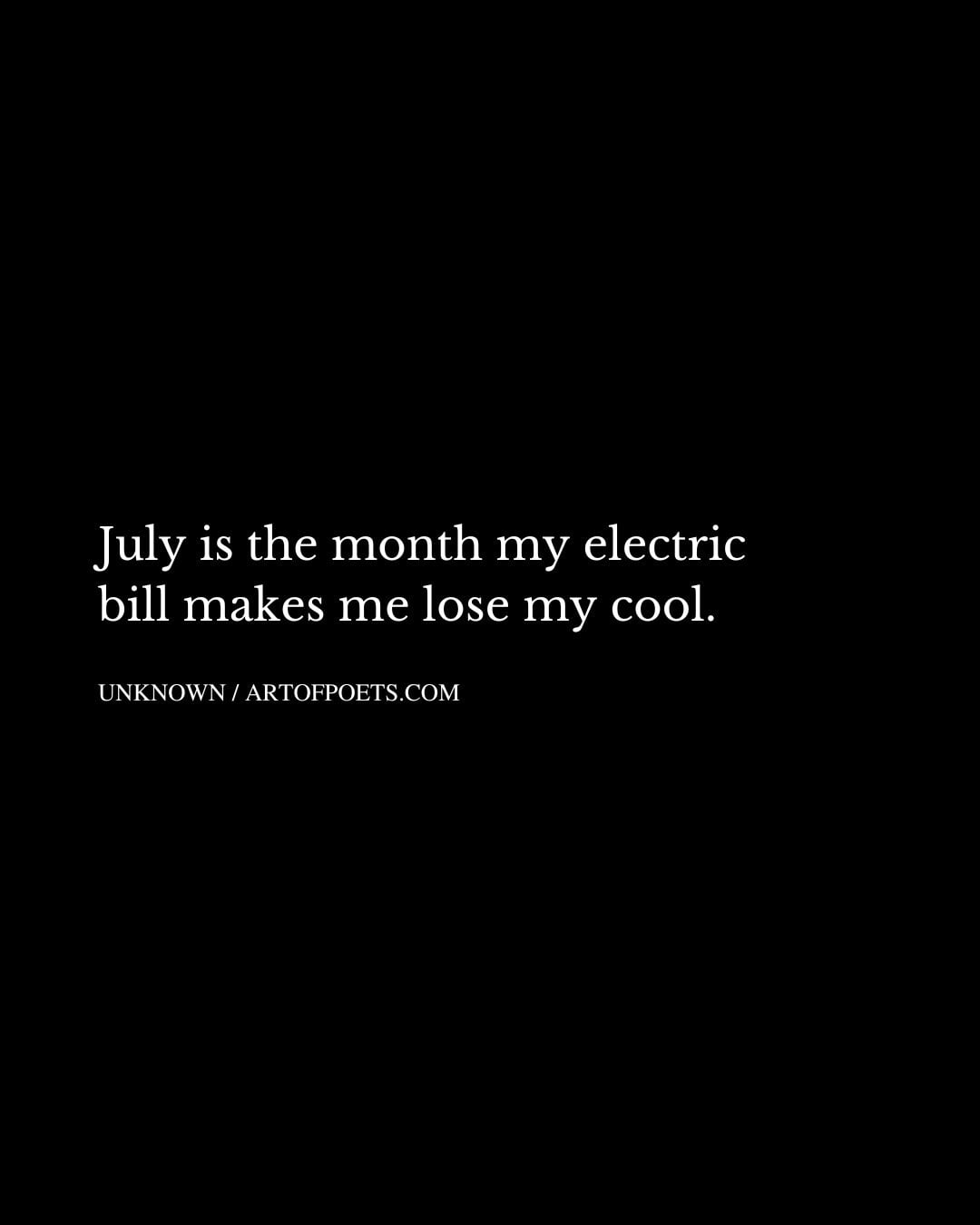 July is the month my electric bill makes me lose my cool