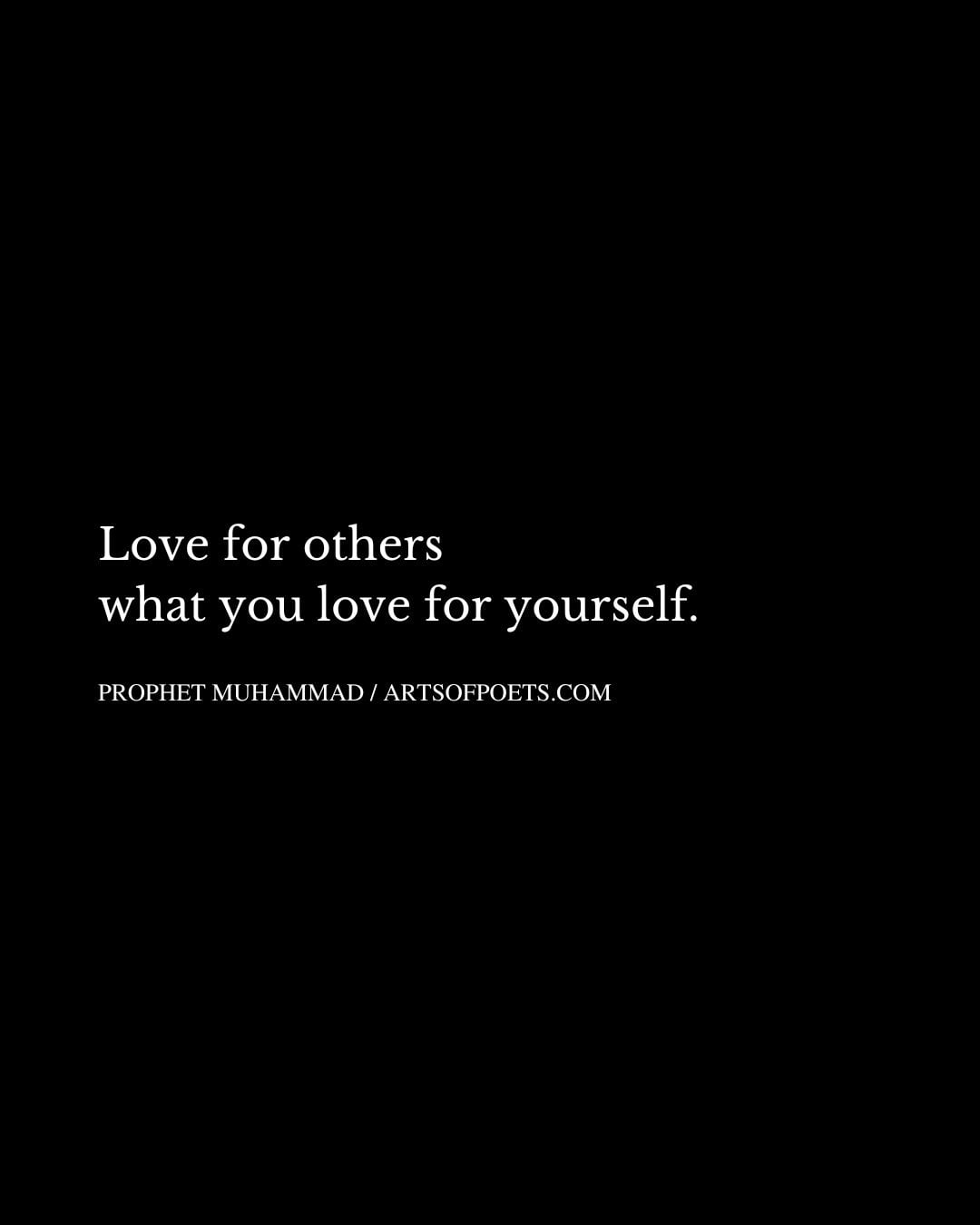 Love for others what you love for yourself