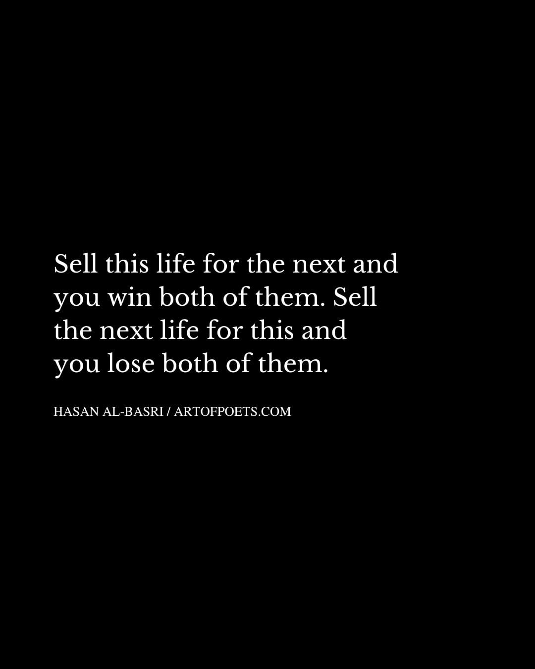 Sell this life for the next and you win both of them. Sell the next life for this and you lose both of them