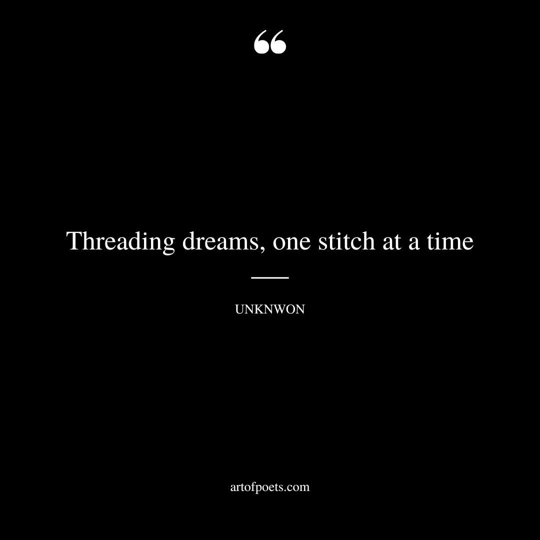 Threading dreams one stitch at a time