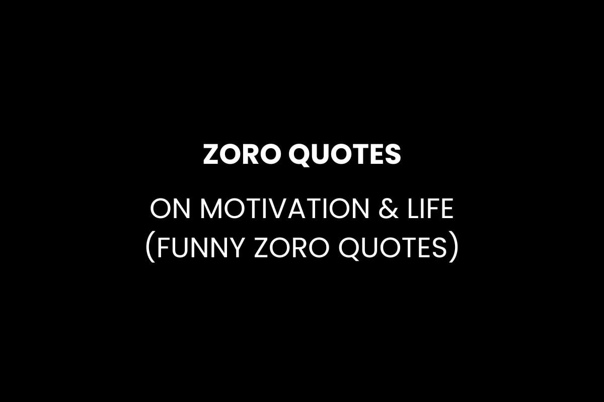 Zoro Quotes on Motivation & Life (Funny Zoro Quotes)