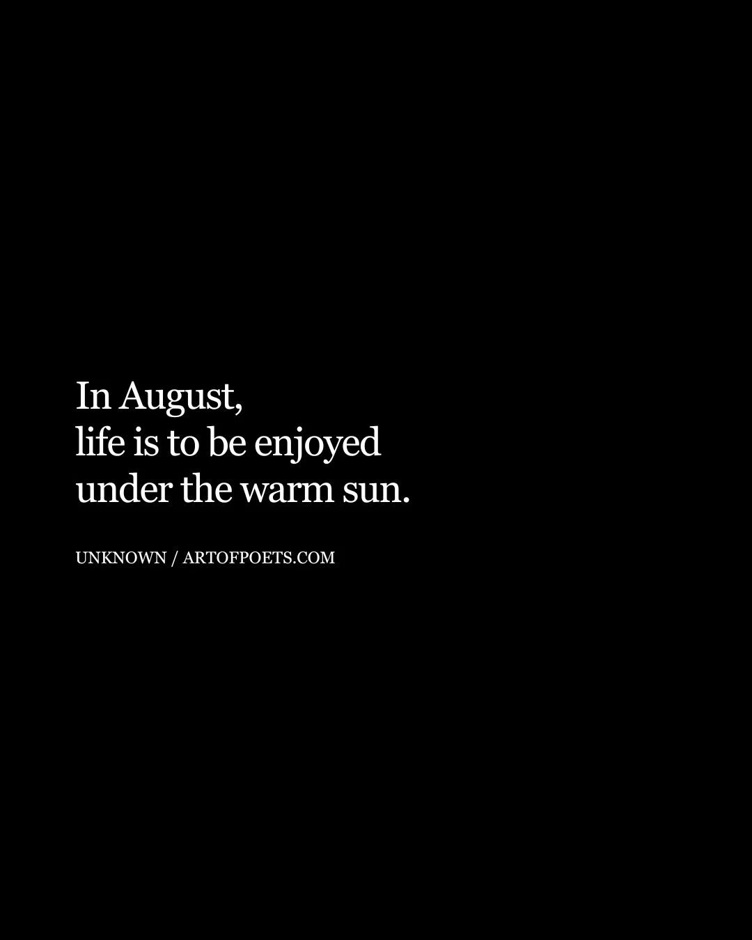 In August life is to be enjoyed under the warm sun 1