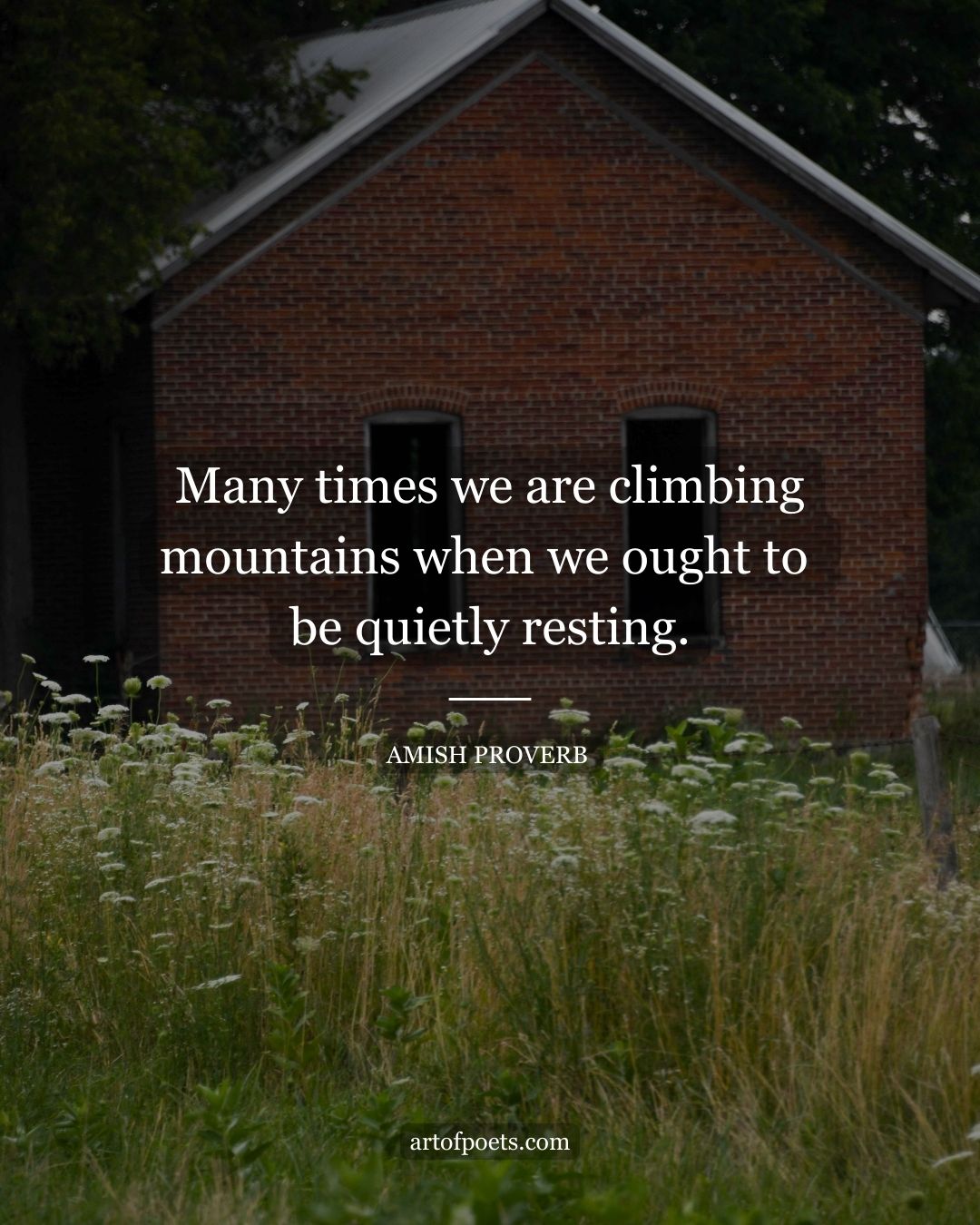 Many times we are climbing mountains when we ought to be quietly resting