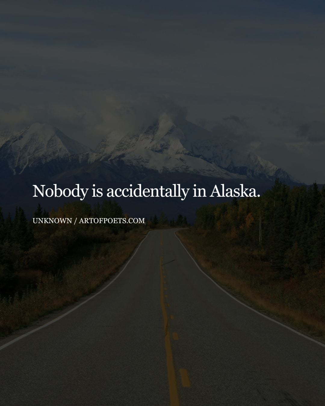 Nobody is accidentally in Alaska