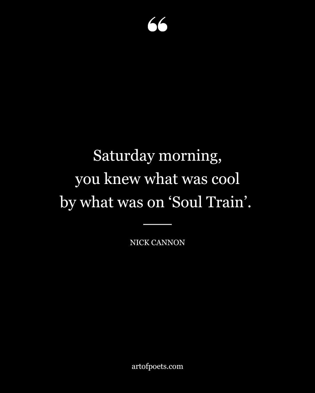 Saturday morning you knew what was cool by what was on ‘Soul Train