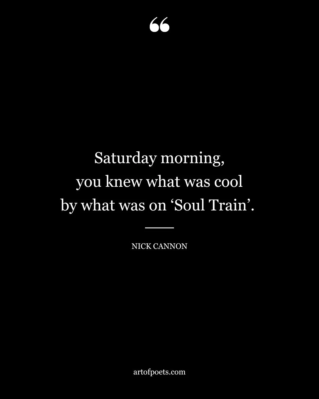 Saturday morning you knew what was cool by what was on ‘Soul Train