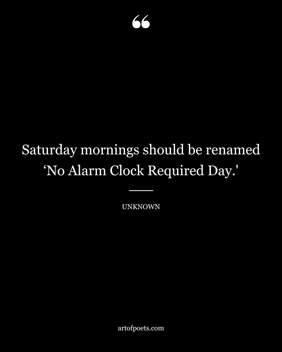 Saturday mornings should be renamed ‘No Alarm Clock Required Day