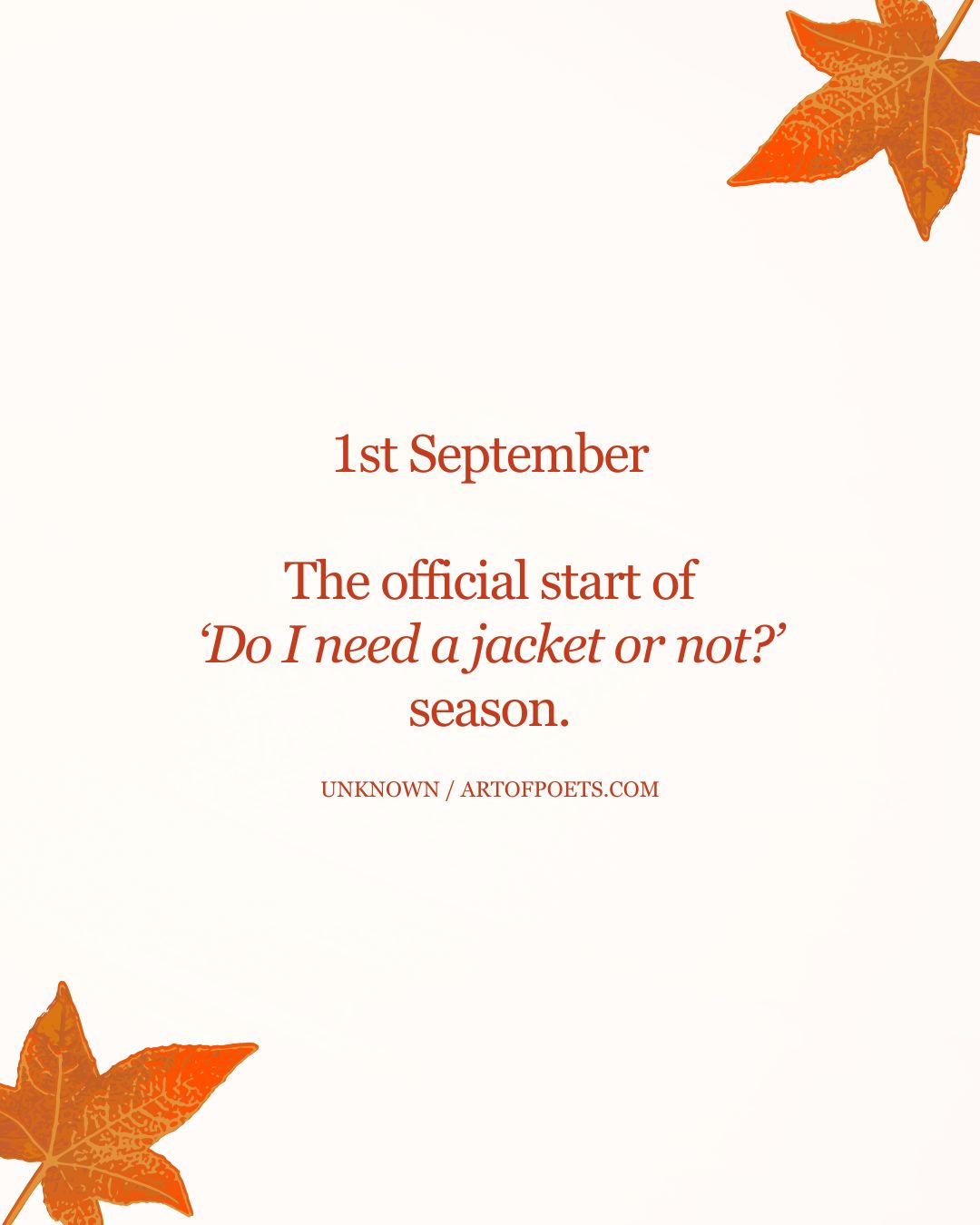 1st September The official start of ‘Do I need a jacket or not season