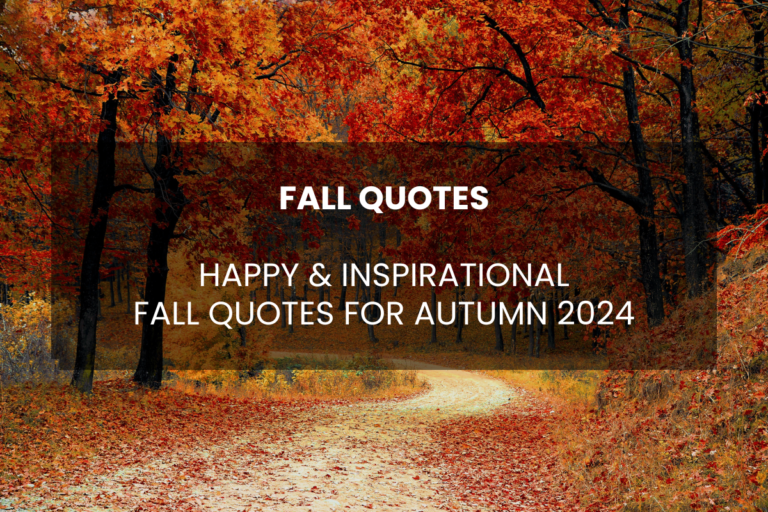 65 Happy Inspirational Fall Quotes for Autumn 2024