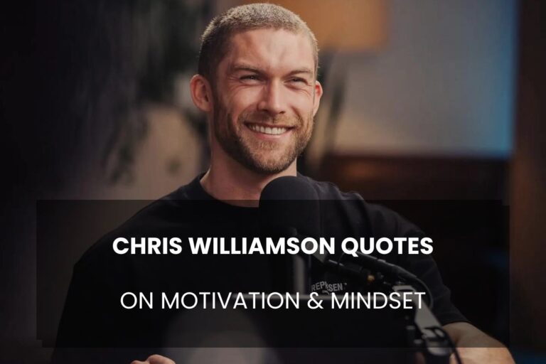 Chris Williamson Quotes on Motivation & Mindset