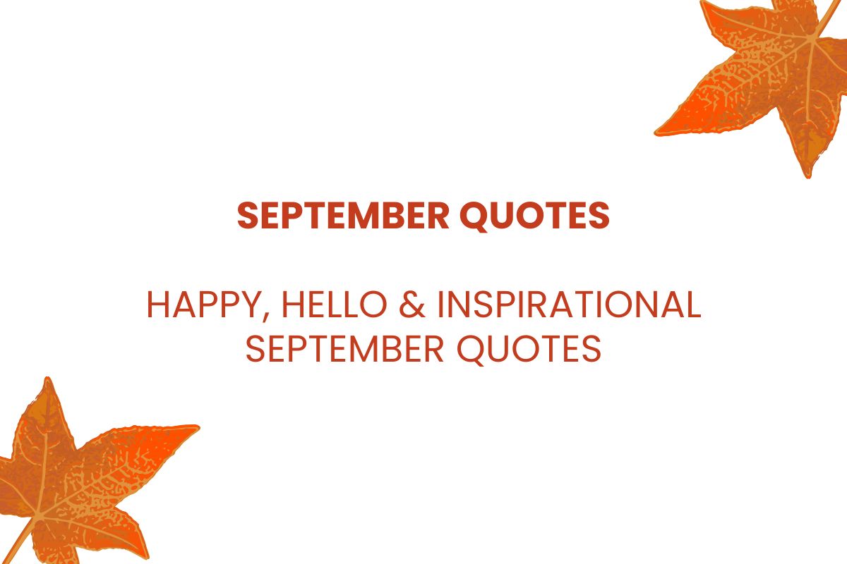 Happy & Hello September Quotes  (Inspirational September Quotes)