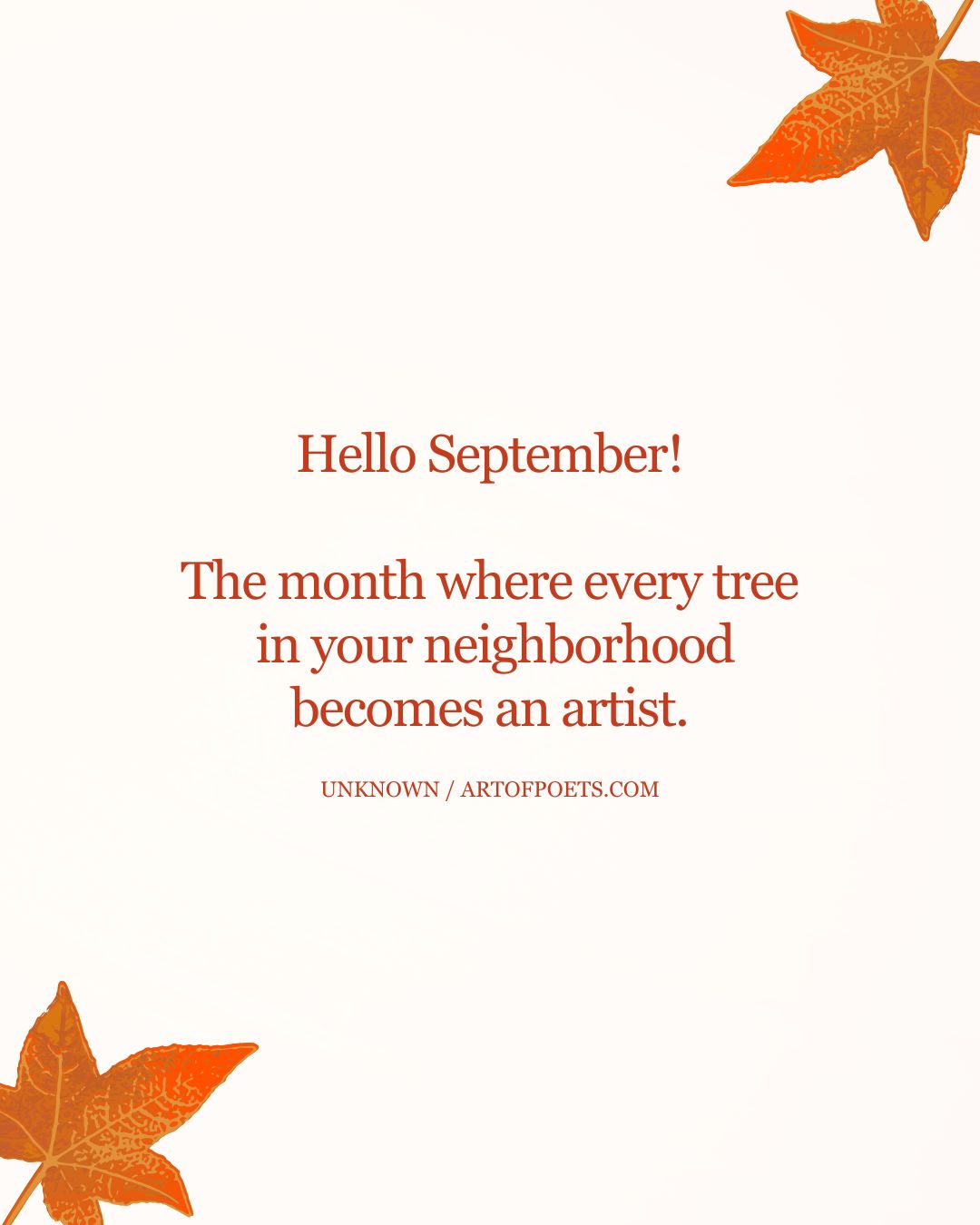 Hello September The month where every tree in your neighborhood becomes an artist 1