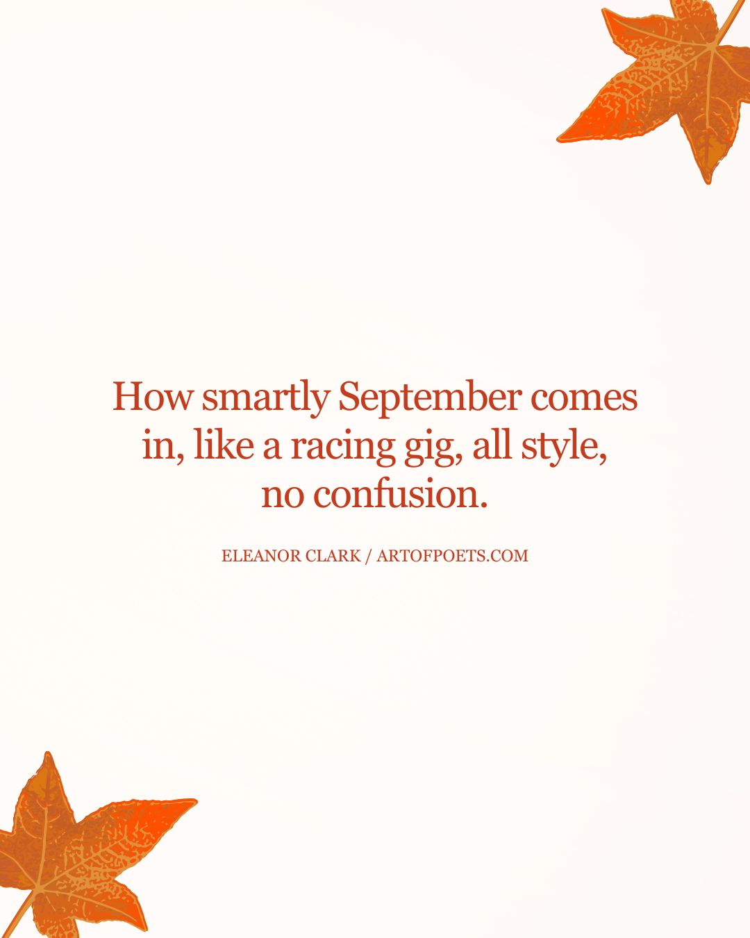 How smartly September comes in like a racing gig all style no confusion