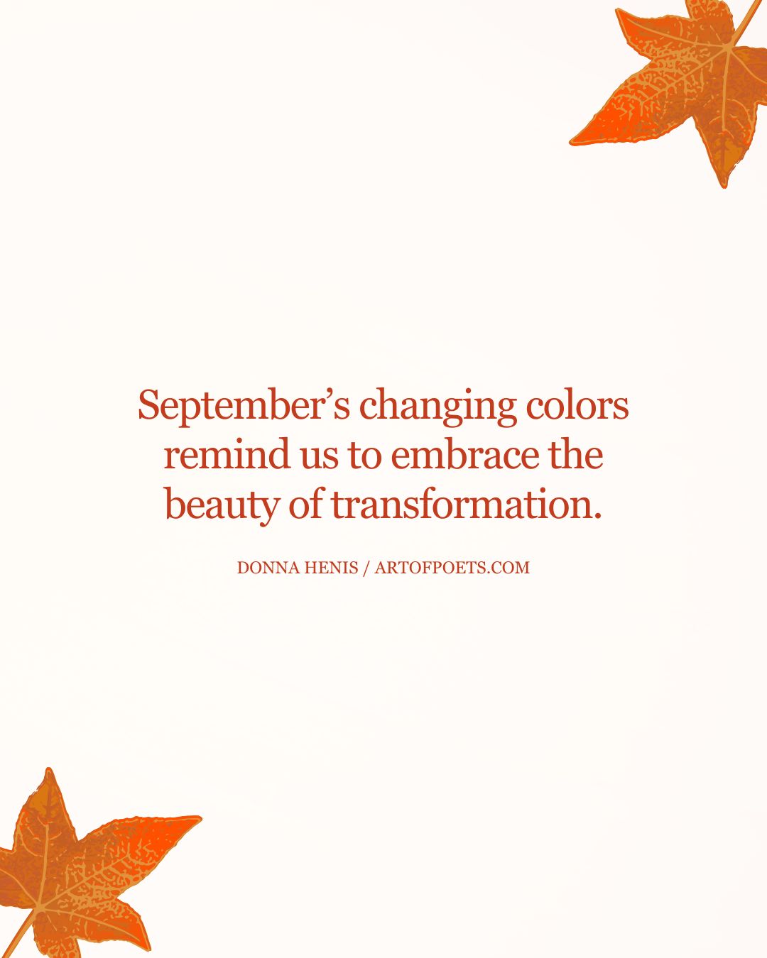 Septembers changing colors remind us to embrace the beauty of transformation