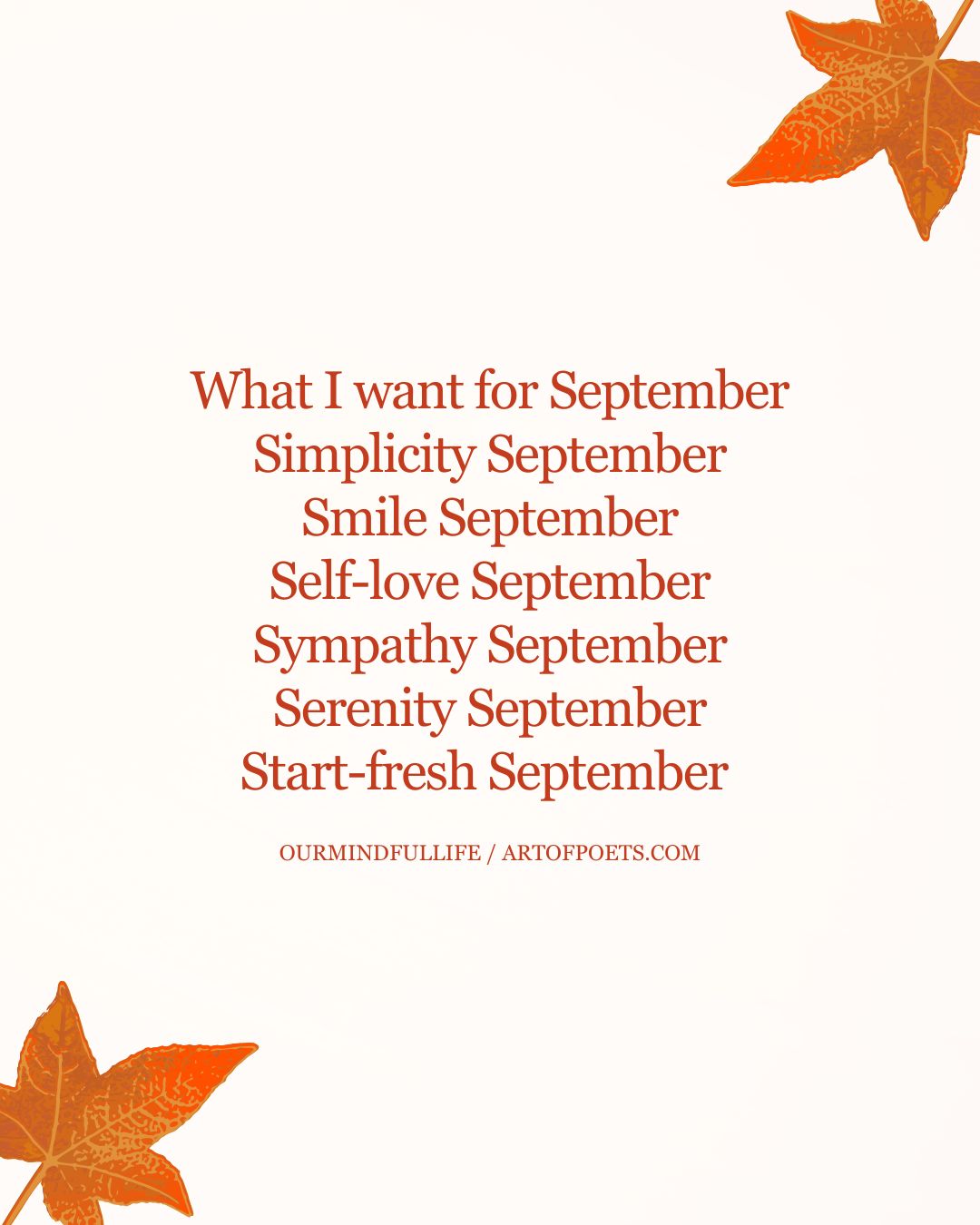 What I want for September Simplicity September Smile September Self love September Sympathy September Serenity September Start fresh September