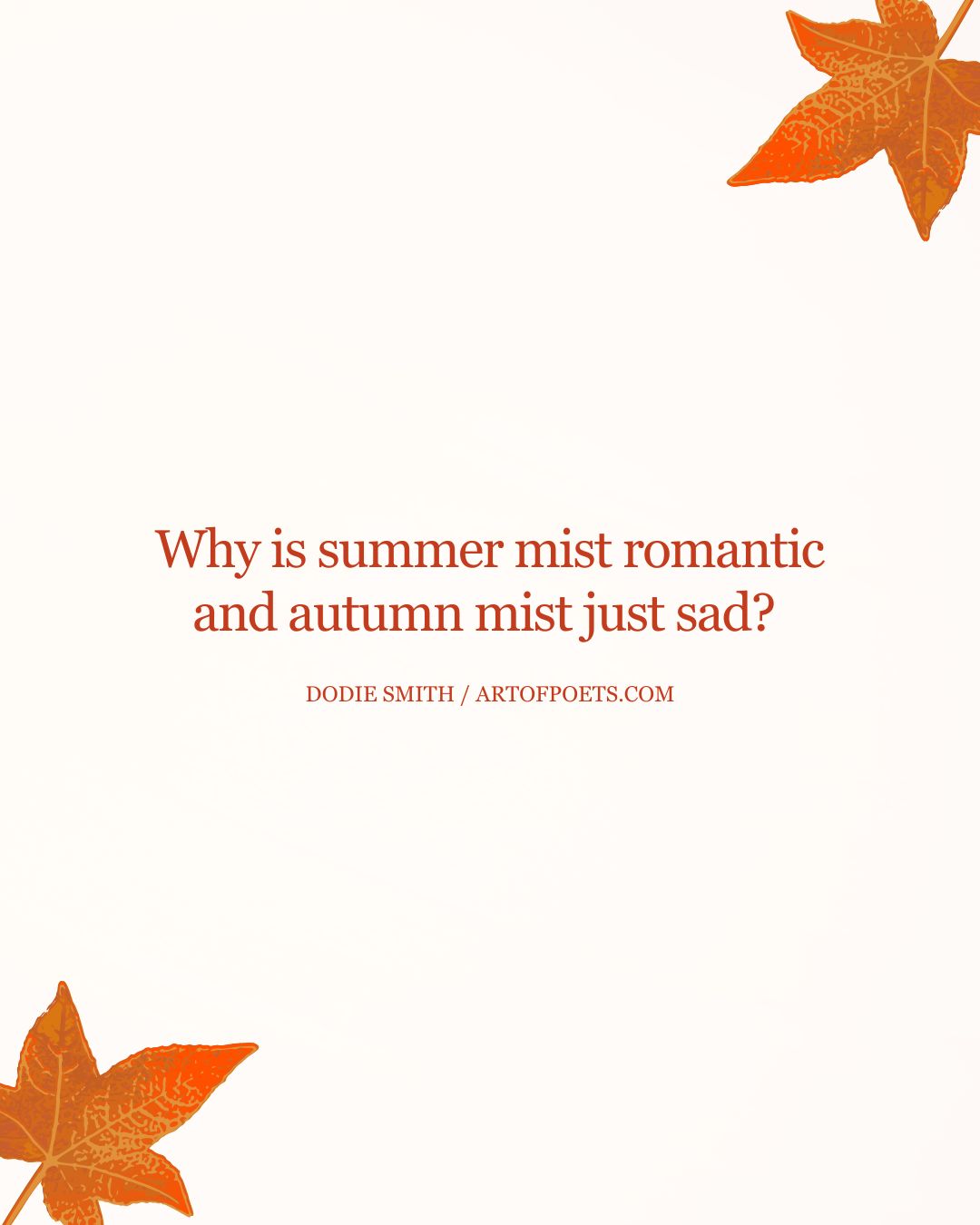 Why is summer mist romantic and autumn mist just sad