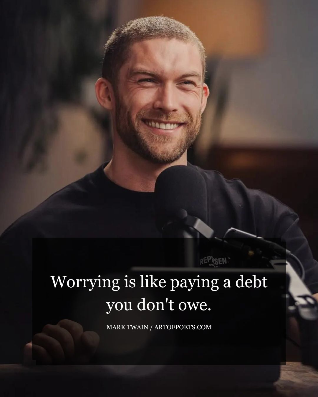 Worrying is like paying a debt you dont owe. Mark Twain