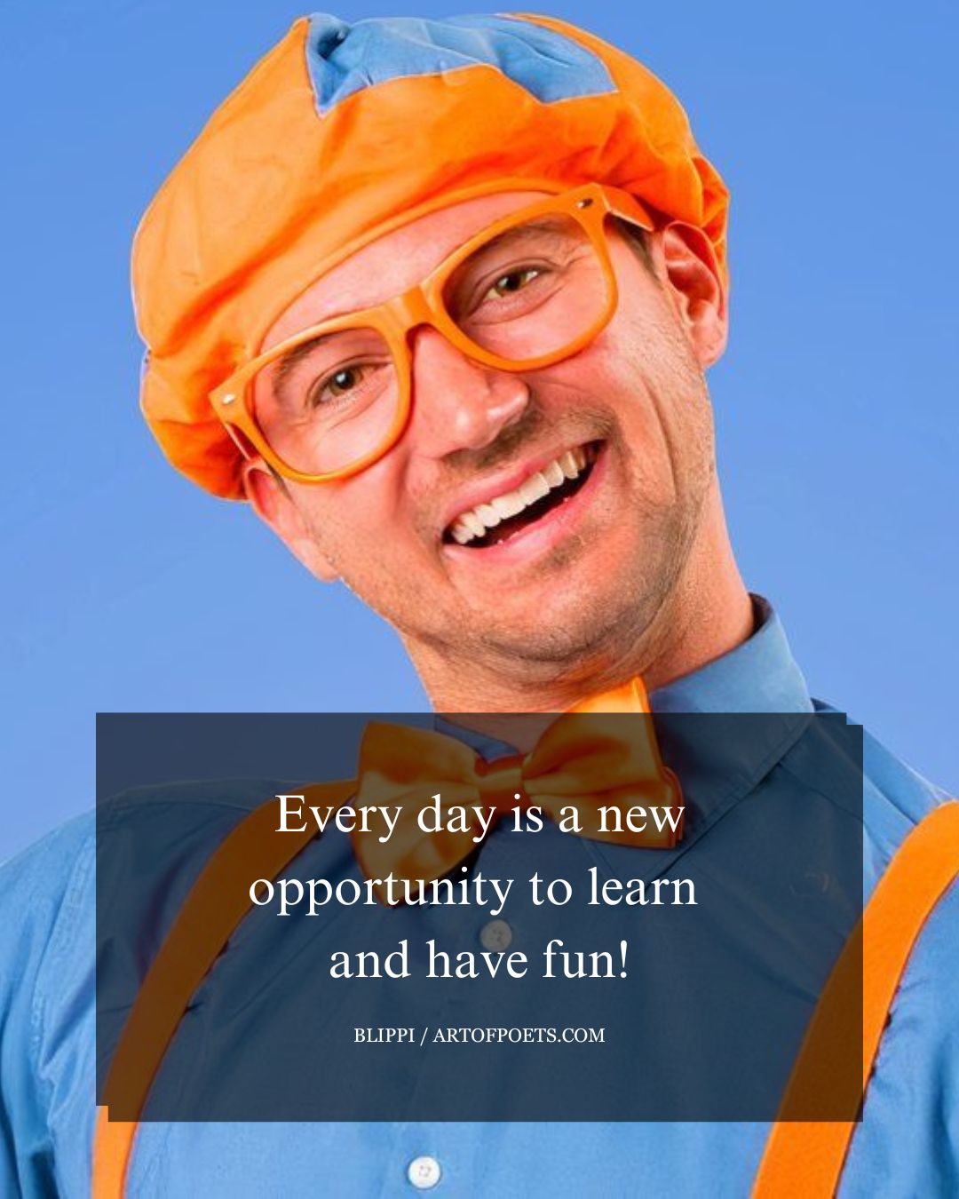 Every day is a new opportunity to learn and have fun