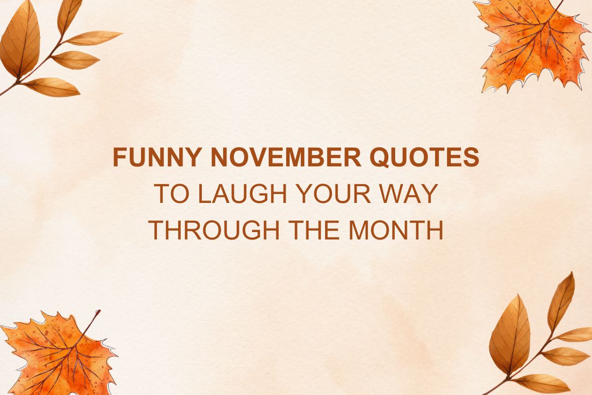 Funny November Quotes to Laugh Your Way Through the month