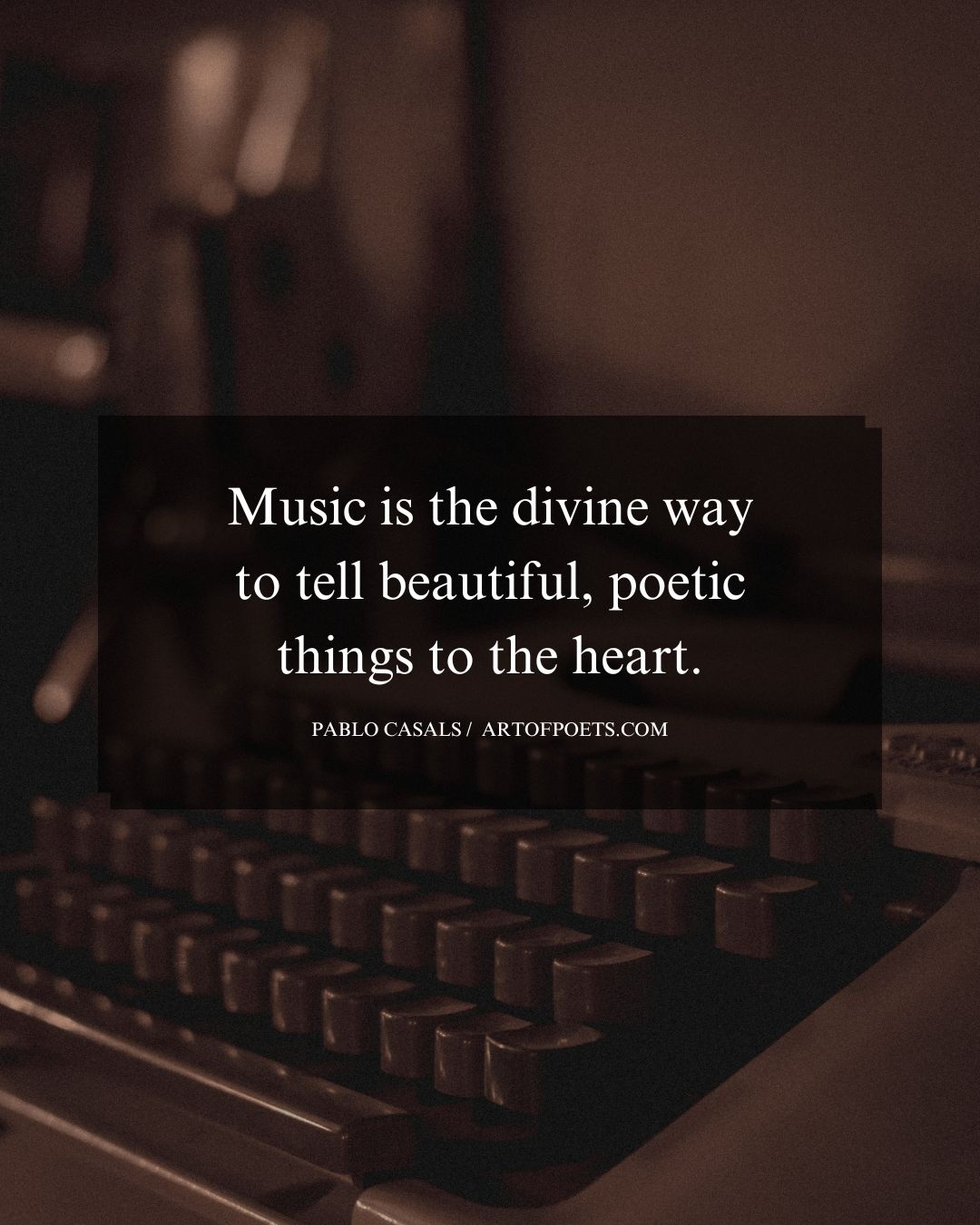 Music is the divine way to tell beautiful poetic things to the heart