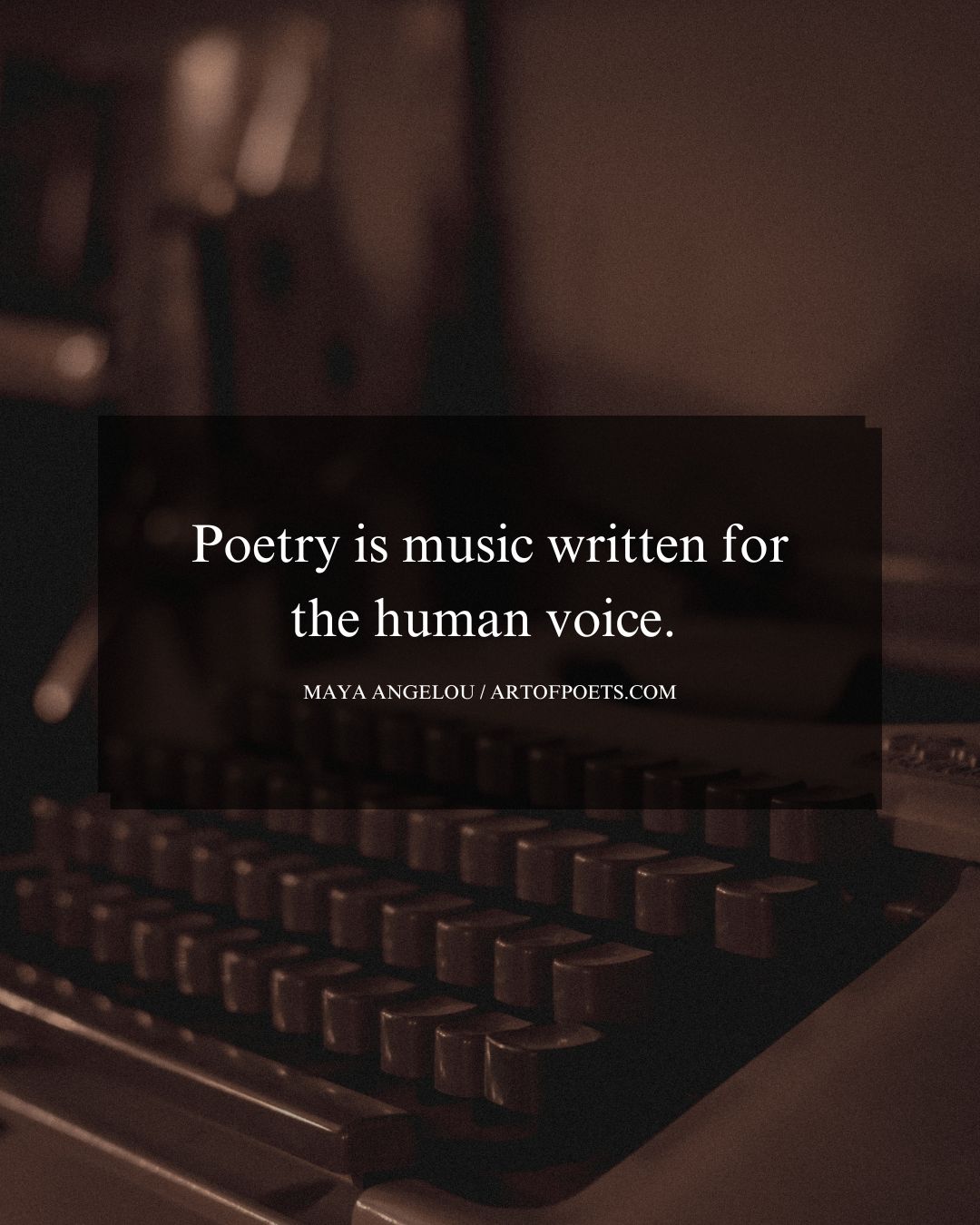 Poetry is music written for the human voice