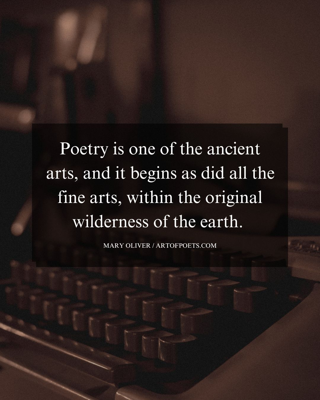 Poetry is one of the ancient arts and it begins as did all the fine arts within the original wilderness of the earth