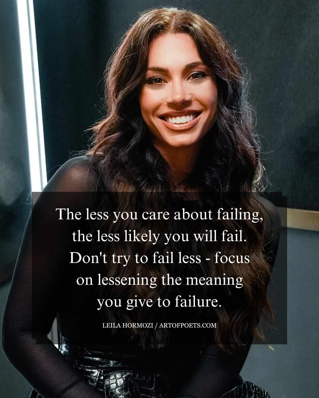 The less you care about failing the less likely you will fail. Dont try to fail less focus on lessening the meaning you give to failure