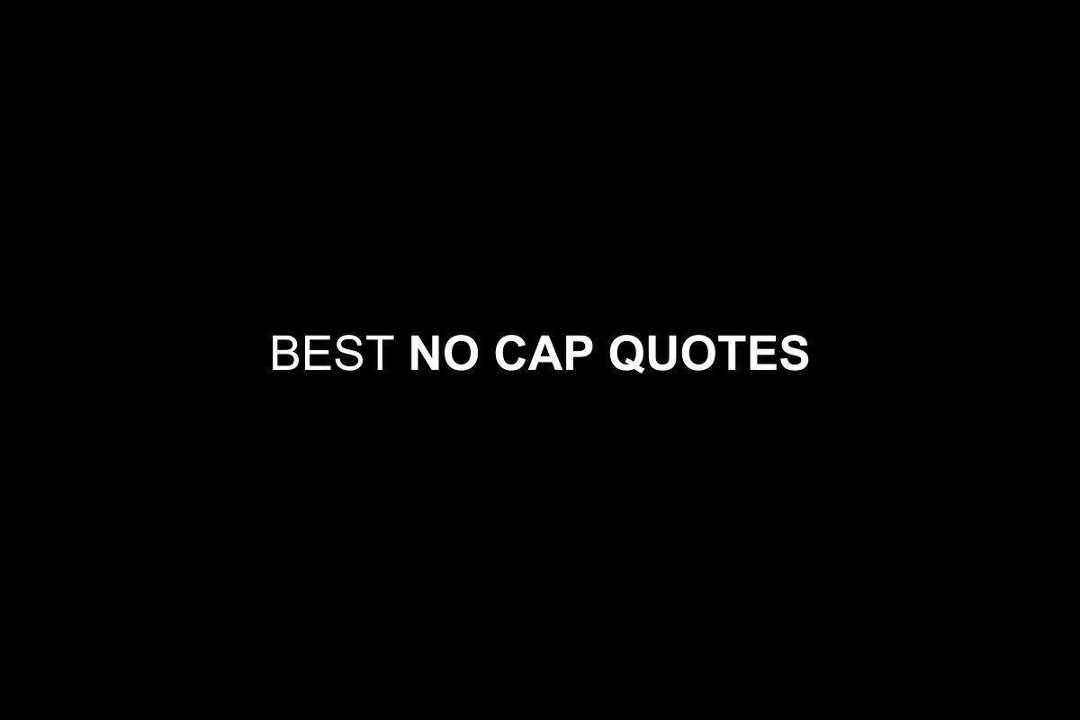 best No Cap Quotes