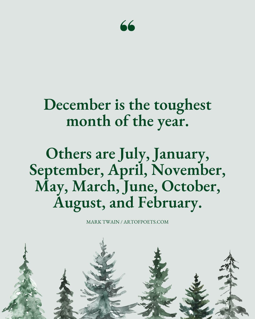 December is the toughest month of the year. Others are July January September April November May March June