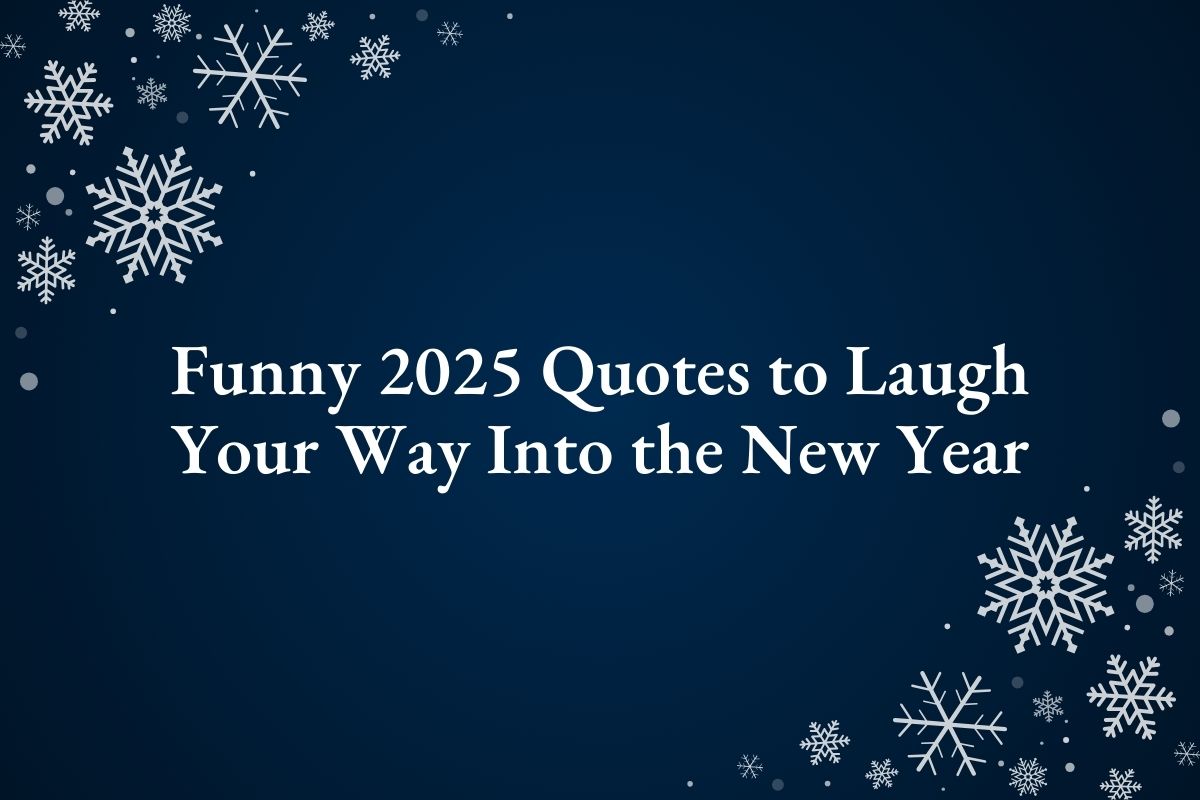 Funny 2025 Quotes to Laugh Your Way Into the New Year