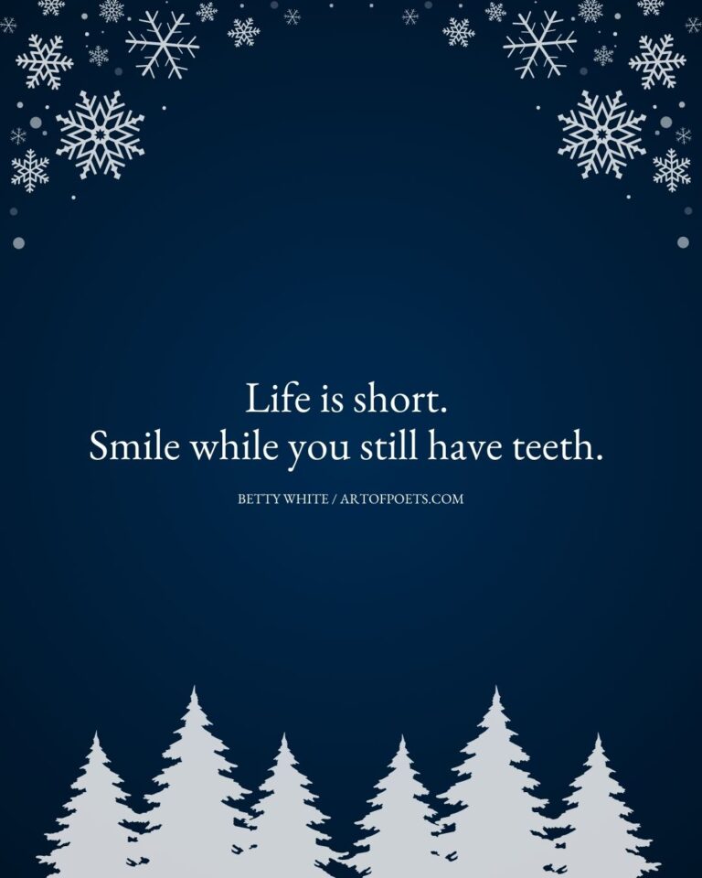 25 Funny 2025 Quotes To Laugh Your Way Into The New Year Life Is Short. Smile While You Still Have Teeth 768x960