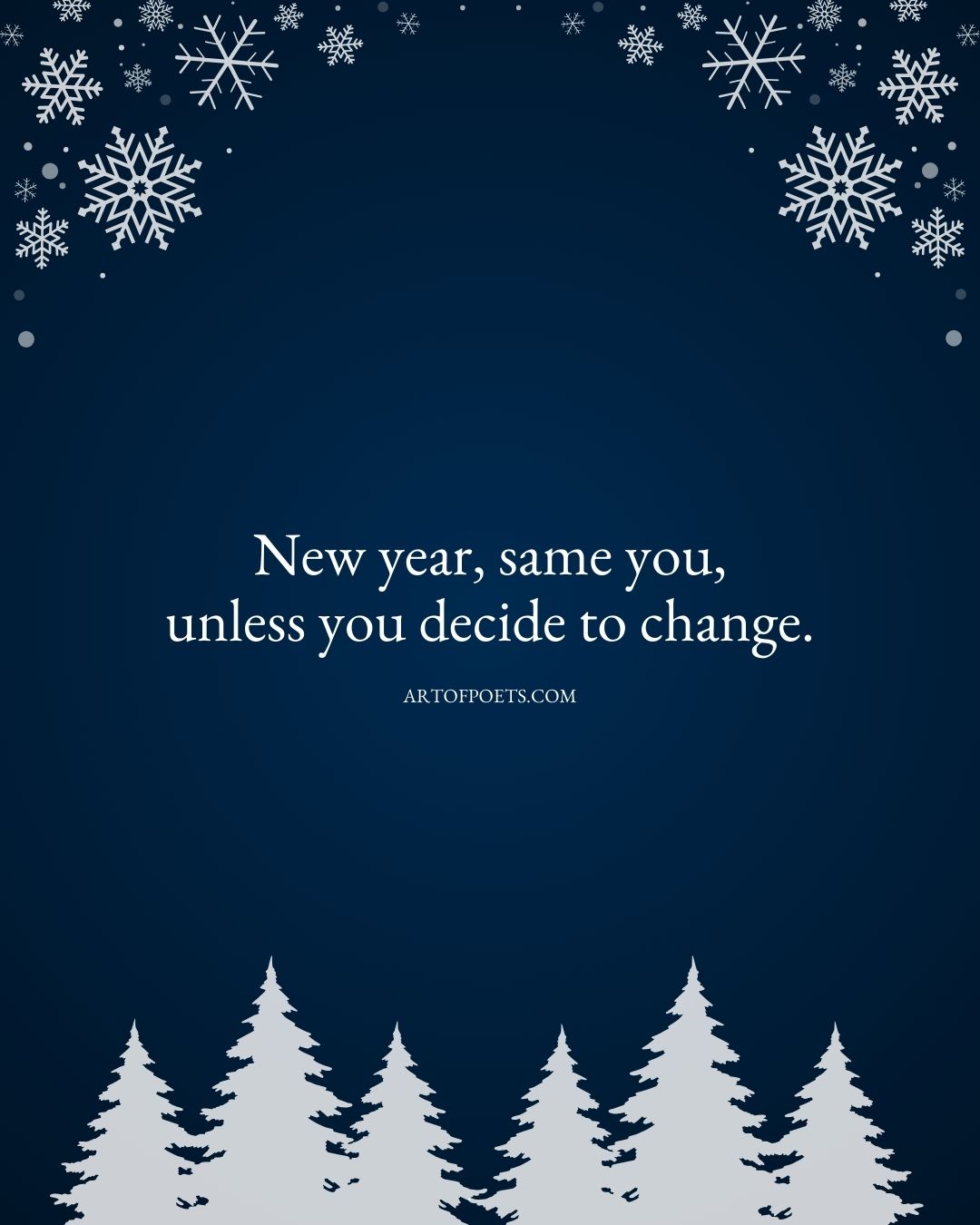 New year same you unless you decide to change