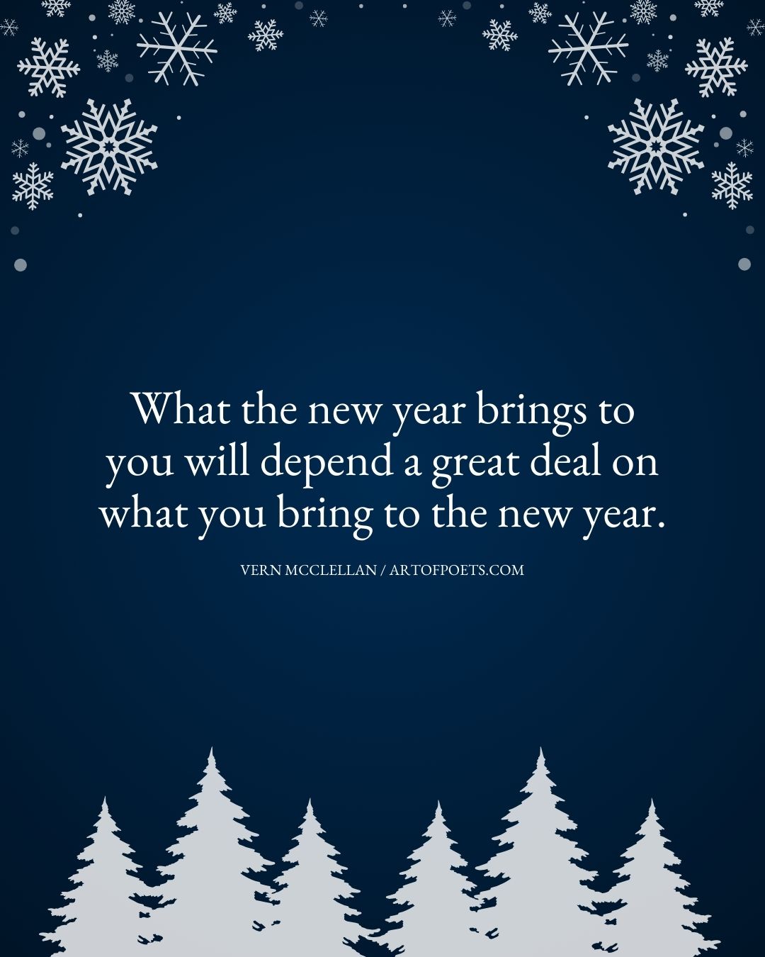 What the new year brings to you will depend a great deal on what you bring to the new year