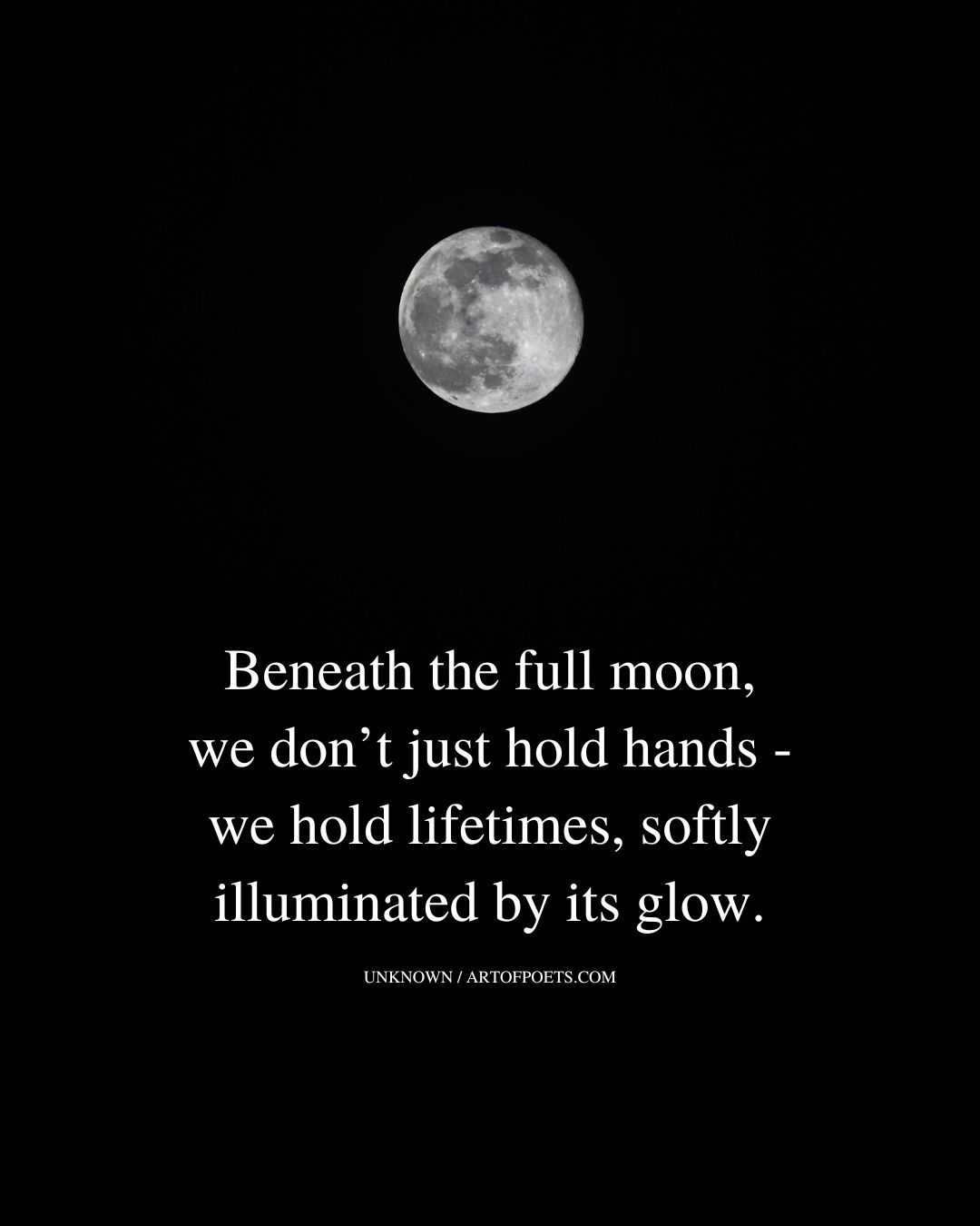 Beneath the full moon we dont just hold hands—we hold lifetimes softl