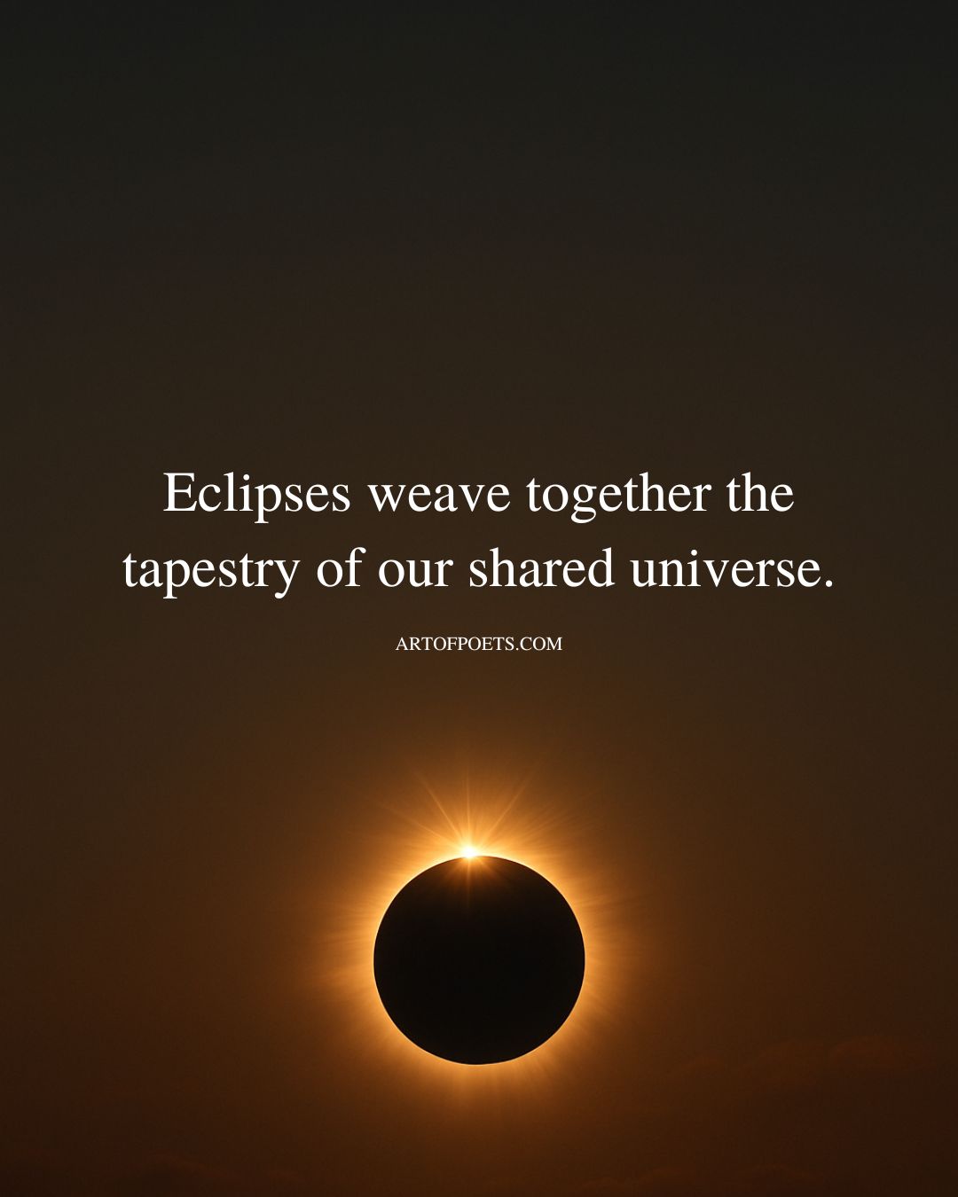Eclipses weave together the tapestry of our shared universe