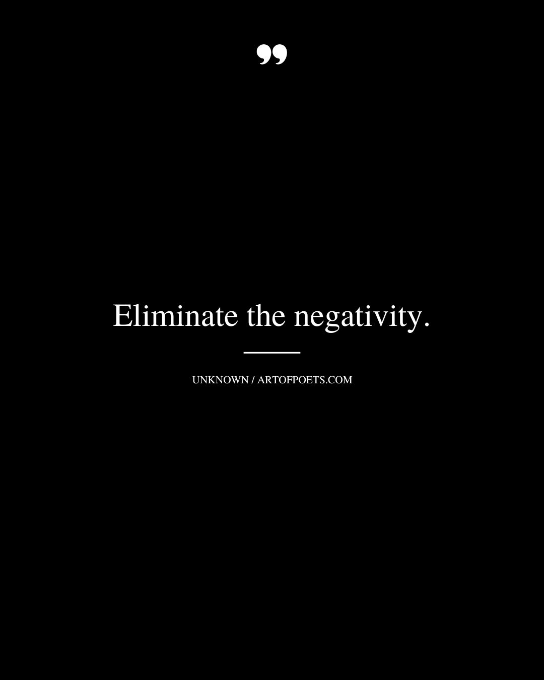 Eliminate the negativity
