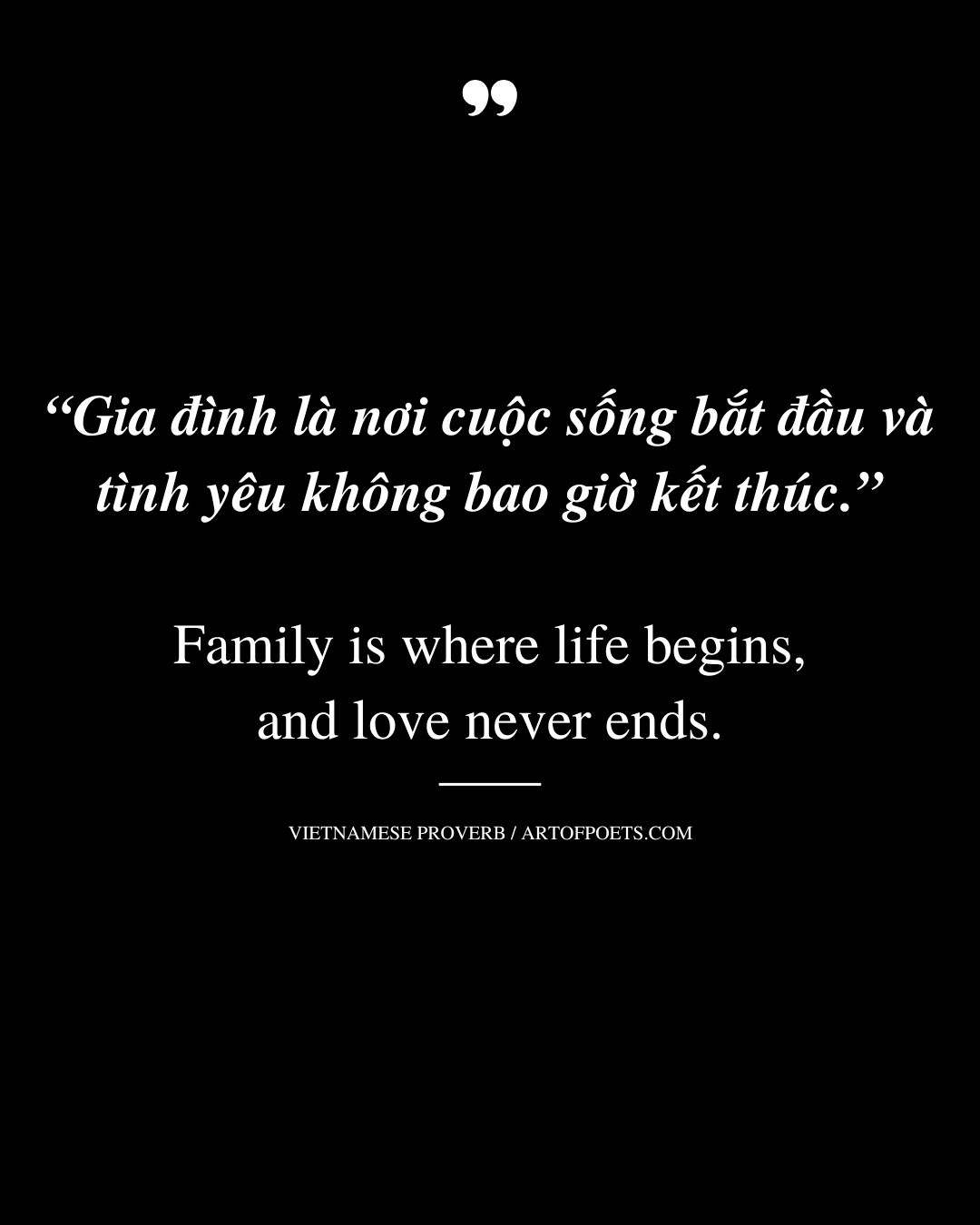 Family is where life begins and love never ends
