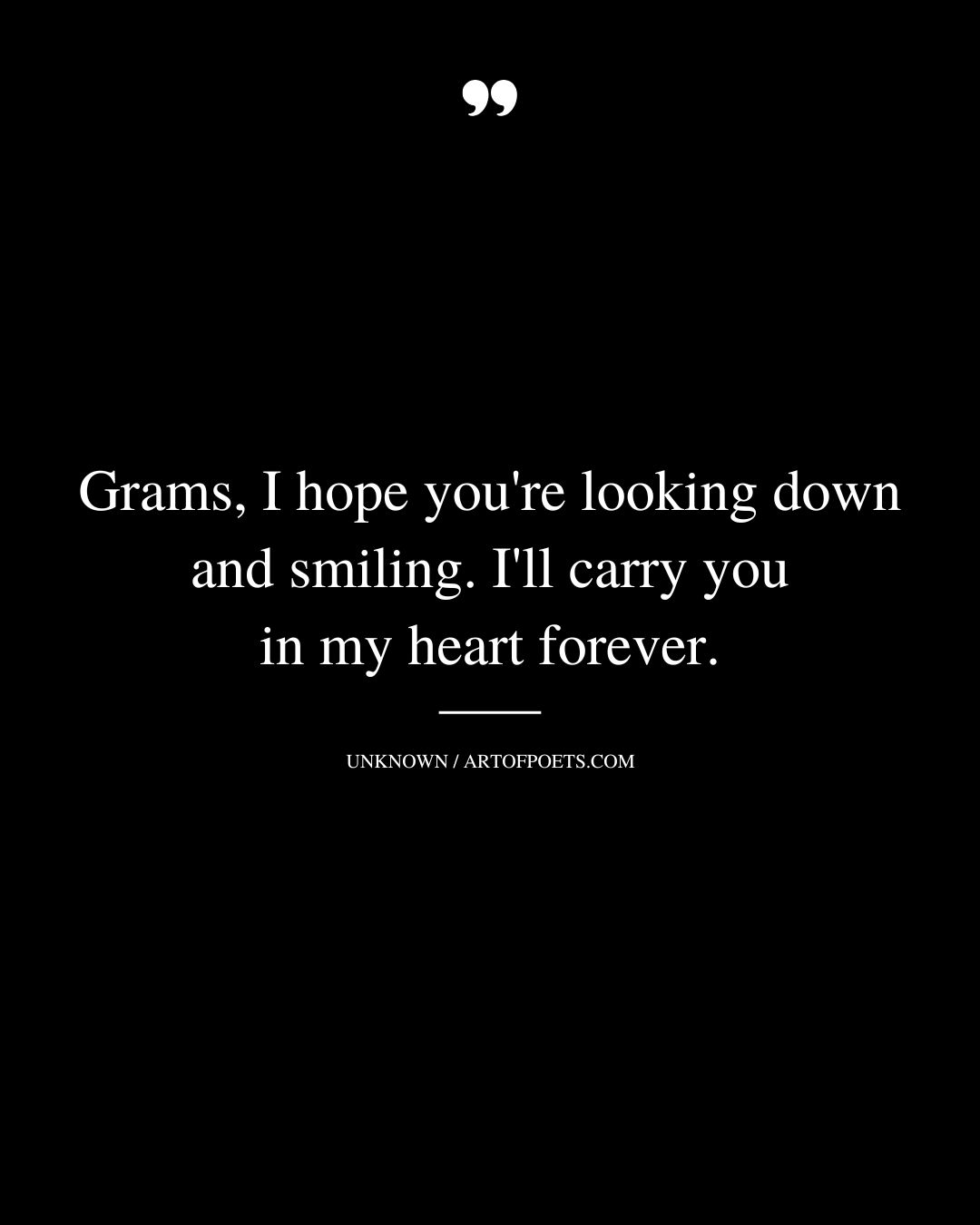Grams I hope youre looking down and smiling. Ill carry you in my heart forever